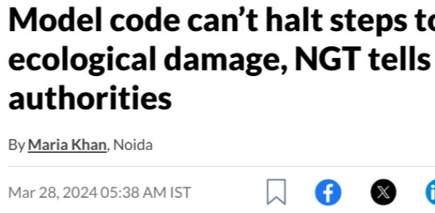 Model code can’t halt steps to remedy ecological damage, NGT tells authorities