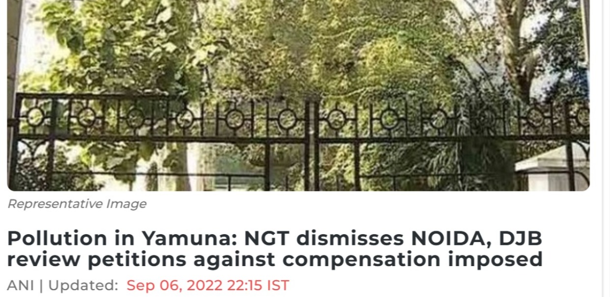 Pollution in Yamuna: NGT dismisses NOIDA, DJB review petitions against compensation imposed 